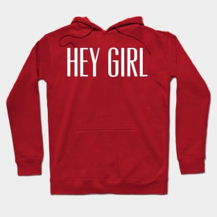 Hey Girl Hoodie